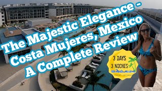 Majestic Elegance Costa Mujeres Mexico  A Complete Review [upl. by Yemorej]