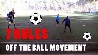 7 RULES  OFF THE BALL MOVEMENT  BASICS OF FOOTBALLSOCCER [upl. by Artim662]