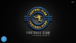 Professional Football Club Logo Design  How To Make Logo Design In Pixellab [upl. by Suoicserp]