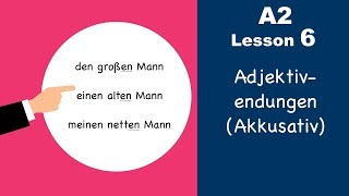 Learn German  Adjektivendungen  Akkusativ  German for beginners  A2  Lesson 6 [upl. by Etezzil]