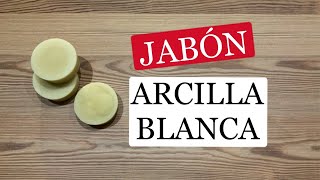 Cómo hacer JABÓN CASERO de ARCILLA BLANCA 🧼  Pieles secas y sensibles [upl. by Emelin269]