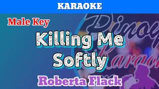 Killing Me Softly by Roberta Flack Karaoke  Male Key [upl. by Nitsrik360]