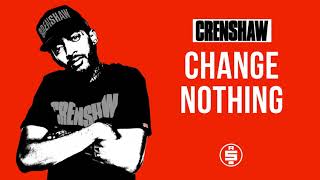 Change Nothing  Nipsey Hussle Crenshaw Mixtape [upl. by Areic]