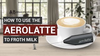 How To Use the AeroLatte To Froth Milk [upl. by Fidelas]