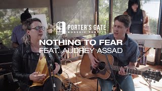 The Porter’s Gate  Nothing to Fear feat Audrey Assad [upl. by Rafiq979]