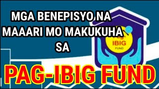 Alamin ang mga Benepisyo na makukuha mo sa PagIbig Fund  Benefits in Pagibig Fund 2025 [upl. by Zannini]