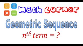 Geometric Sequences  Determine the nth term [upl. by Knute373]