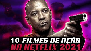 TOP 10 MELHORES FILMES DE AÇÃO na NETFLIX em 2021 [upl. by Enaenaj]