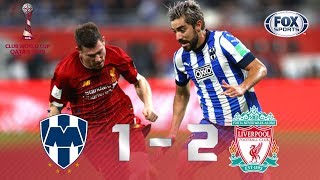 Monterrey Liverpool 12  GOLES  Semifinal  Mundial de Clubes 2019  FOX Sports [upl. by Nedaj]