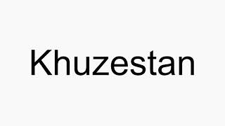 How to pronounce Khuzestan [upl. by Mcnutt]