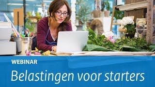 Webinar Belastingen voor starters [upl. by Abraham593]