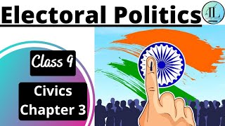 Electoral Politics  Class 9 Civics Chapter 3  Full Chapter  NCERT  UPSC Internet Learning ​ [upl. by Nnaillek212]