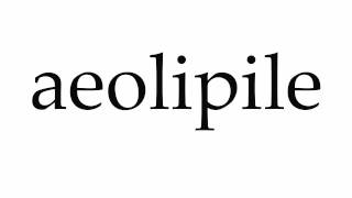 How to Pronounce aeolipile [upl. by Maurine]