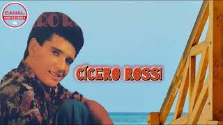 CICERO ROSSI  GRANDES SUCESSOS [upl. by Dorry744]