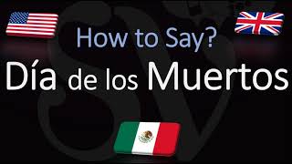 How to Pronounce Día de los Muertos in Spanish amp English [upl. by Hailat]