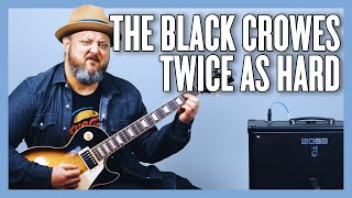 The Black Crowes Twice As Hard Guitar Lesson  Tutorial [upl. by Shermie605]