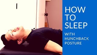 How to Improve Hunchback Posture While You Sleep 2018 the Best Sleeping Position [upl. by Ierbua]