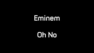 Eminem  Oh No Lyrics [upl. by Pepi]