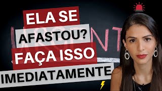 Quando Uma Mulher Se Afastar Faça Isso Imediatamente [upl. by Alekram]