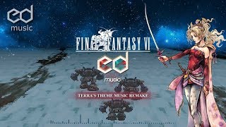 FF6 Terras Theme Music Remake [upl. by Hurff]