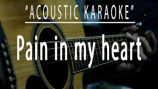 Pain in my heart  Acoustic karaoke Arnel Pineda [upl. by Aderb]