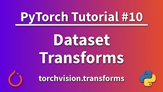 PyTorch Tutorial 10  Dataset Transforms [upl. by Thorner]