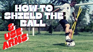 HOW TO SHIELD THE BALL  USE ARMS IN FOOTBALL  SOCCER  Jalkapallo [upl. by Nivlen]