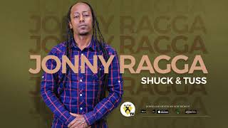 Jonny Ragga  Shuck amp Tuss  New Ethiopian Music   Official Audio [upl. by Annaeoj]