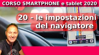 20 Come impostare il navigatore Google Maps  Corso Smartphone 2020 Daniele Castelletti Maggiolina [upl. by Carlie705]