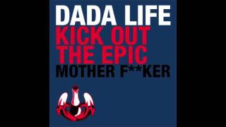 Dada Life  Kick Out The Epic Motherfker [upl. by Aibun]