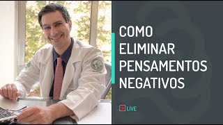 LIVE Como eliminar pensamentos negativos [upl. by Leffert270]