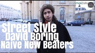 David Boring Naive New Beaters le Street Style [upl. by Annoled321]