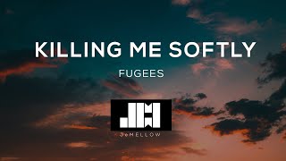 Fugees  Killing Me Softly Lyrics ♫ [upl. by Gonsalve547]