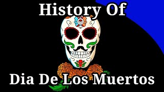 History Of Day Of The Dead Explained Dia De Los Muertos [upl. by Aggri]