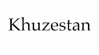 How to Pronounce Khuzestan [upl. by Alberik]