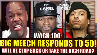 WACK 100 REACTS TO BIG MEECH RESPONSE TO 50 CENT ABOUT quotSNITCHquot DOCUMENTARY WINFORMANT TAMMY COWINS [upl. by Lauryn]