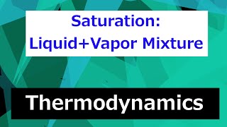 Saturated Mixtures Saturated Liquid and Vapors  Thermodynamics  Class 45 [upl. by Ilujna211]