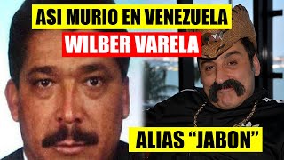 ASI MURIÓ EN VENEZUELA WILBER VARELA quotALIAS JABONquot [upl. by Odarbil876]