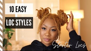 10 EASY LOC STYLES  short starter locs [upl. by Yelrebmyk]