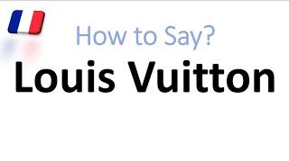 How to Say Louis Vuitton Correctly French Pronunciation Native Speaker [upl. by Yejus]