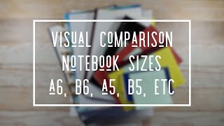 NOTEBOOK SIZE COMPARISON  Notebook Sizes A6 B6 A5 B5 [upl. by Britton]