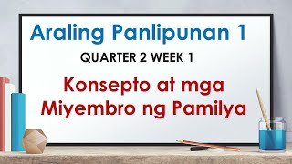 KONSEPTO AT MGA MIYEMBR0 NG PAMILYA  ARALING PANLIPUNAN GRADE 1 QUARTER 2 WEEK 1 [upl. by Phio]