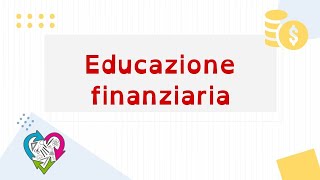 Educazione Finanziaria [upl. by Lerual]