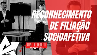 DIREITO DE FAMÍLIA Reconhecimento de filiação socioafetiva [upl. by Eitsyrhc]