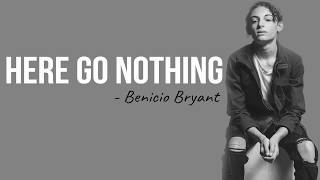 Benicio Bryant Here Goes Nothing Full HD lyrics [upl. by Vacuva]