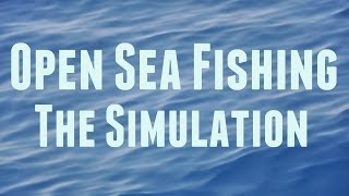 Open Sea Fishing The Simulation [upl. by Ehc]