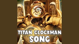 TITAN CLOCKMAN SONG [upl. by Narot584]