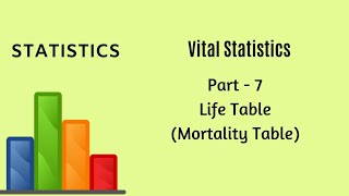 Vital Statistics  Demography  Part 7  Life Table  Mortality Table  Statistics [upl. by Halbeib33]