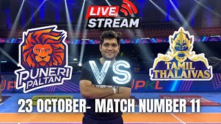 Pro Kabaddi Season 11 Match 11  Puneri Paltan vs Tamil Thalaivas [upl. by Refeinnej]