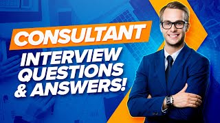 CONSULTANT Interview Questions amp Answers PASS any CONSULTING Job Interview [upl. by Yortal]